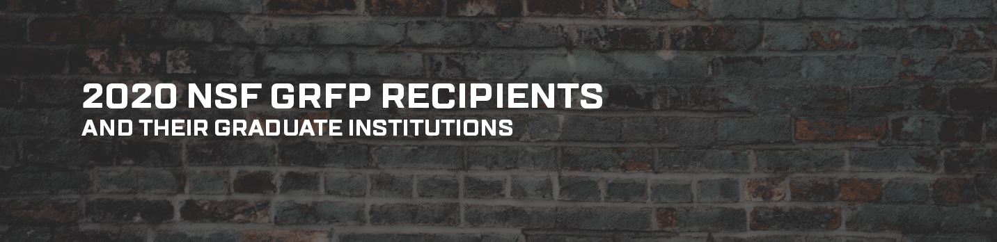 2020 NSF GRFP Recipients and their graduate institutions
